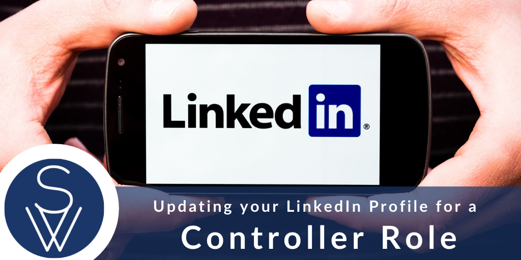 A Guide To Updating Your LinkedIn Profile For A Controller Role